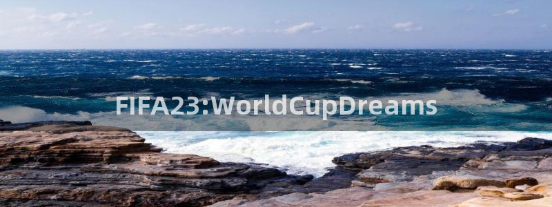 FIFA23:WorldCupDreams
